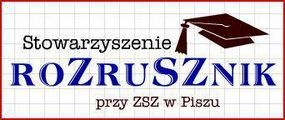 Stowarzyszenie RoZruSZnik przy ZSZ w Piszu